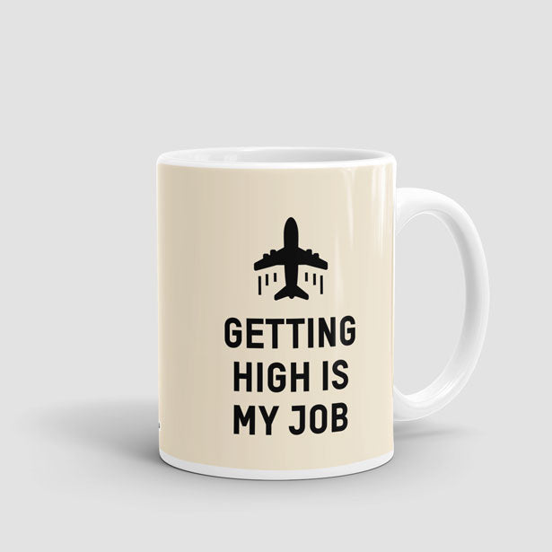 Getting High Is My Job - Mug - Airportag