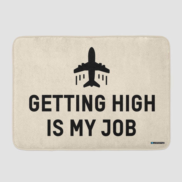 Getting High Is My Job - Bath Mat - Airportag
