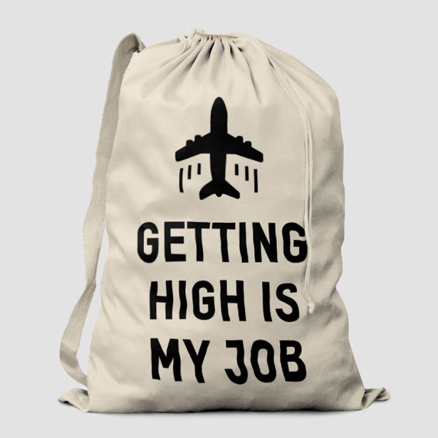 Getting High Is My Job - Laundry Bag - Airportag
