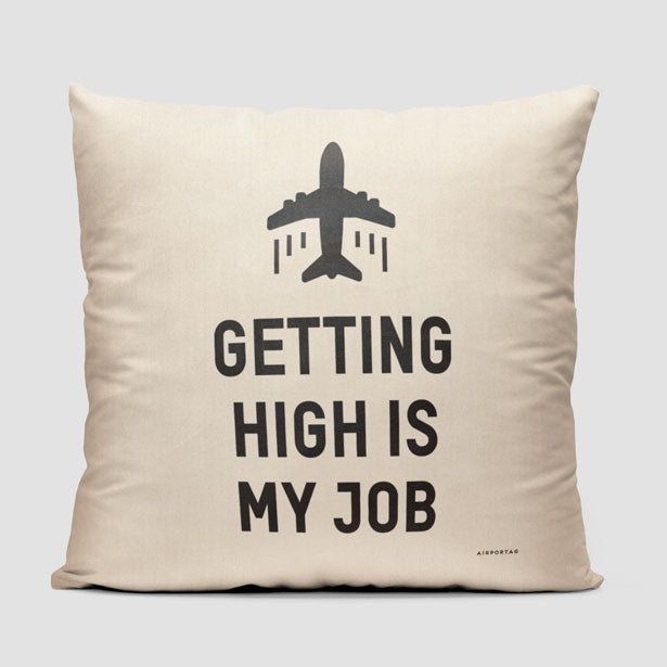 Getting High Is My Job - Throw Pillow - Airportag