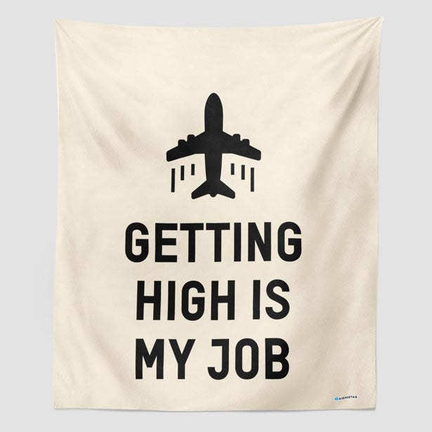 Getting High Is My Job - Wall Tapestry - Airportag