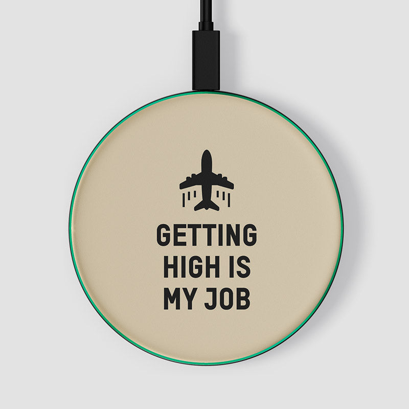 Getting High Is My Job - Wireless Charger