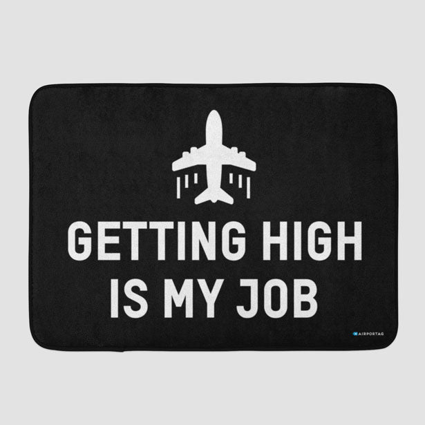 Getting High Is My Job - Bath Mat - Airportag