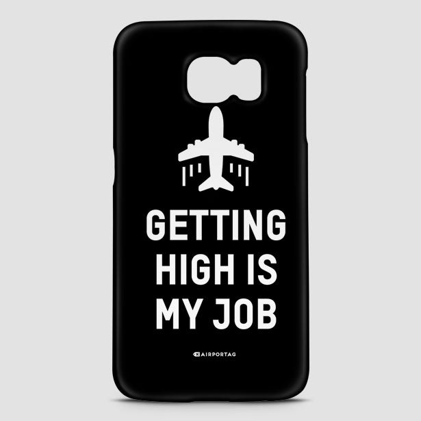 Getting High Is My Job - Phone Case - Airportag