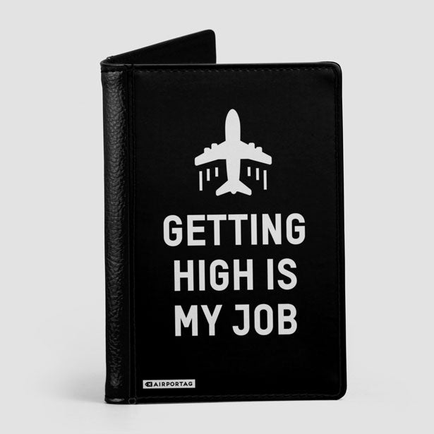 Getting High Is My Job - Passport Cover - Airportag