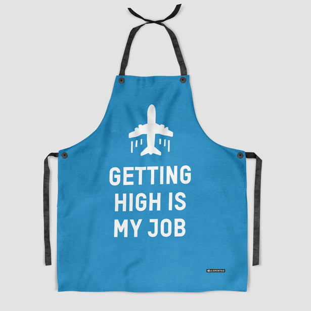 Getting High Is My Job - Kitchen Apron - Airportag