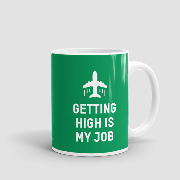 Getting High Is My Job - Mug - Airportag
