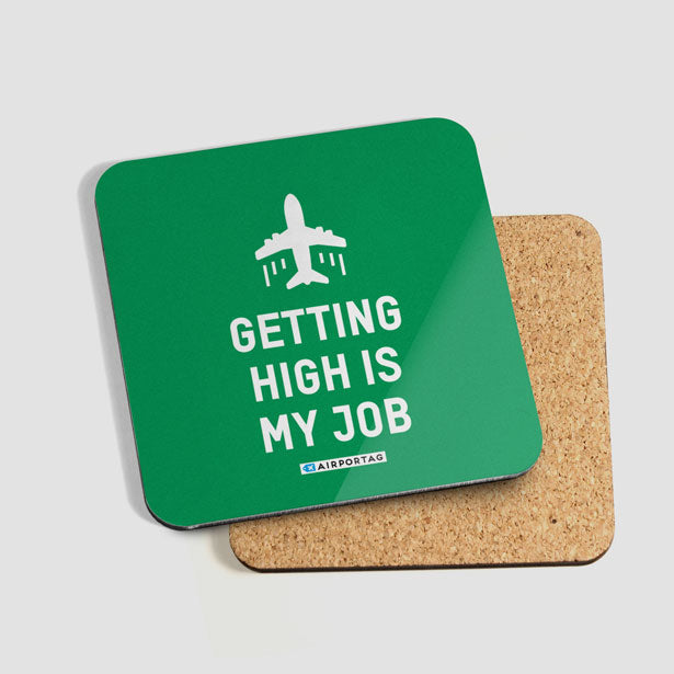 Getting High Is My Job - Coaster - Airportag
