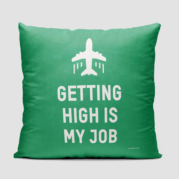 Getting High Is My Job - Throw Pillow - Airportag