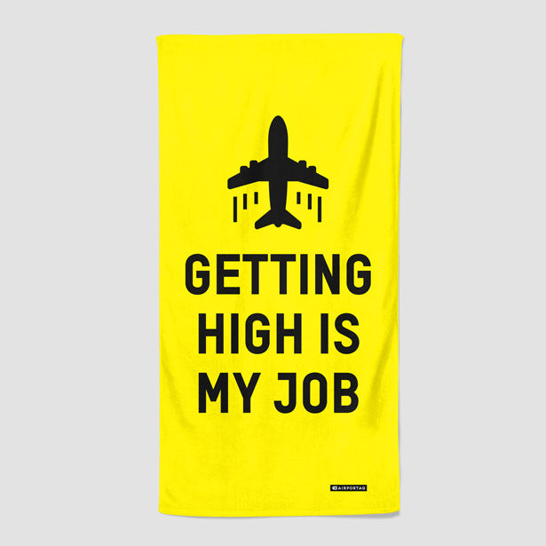 Getting High Is My Job - Beach Towel - Airportag