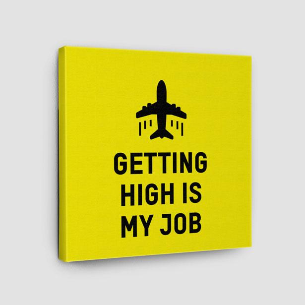 Getting High Is My Job - Canvas - Airportag