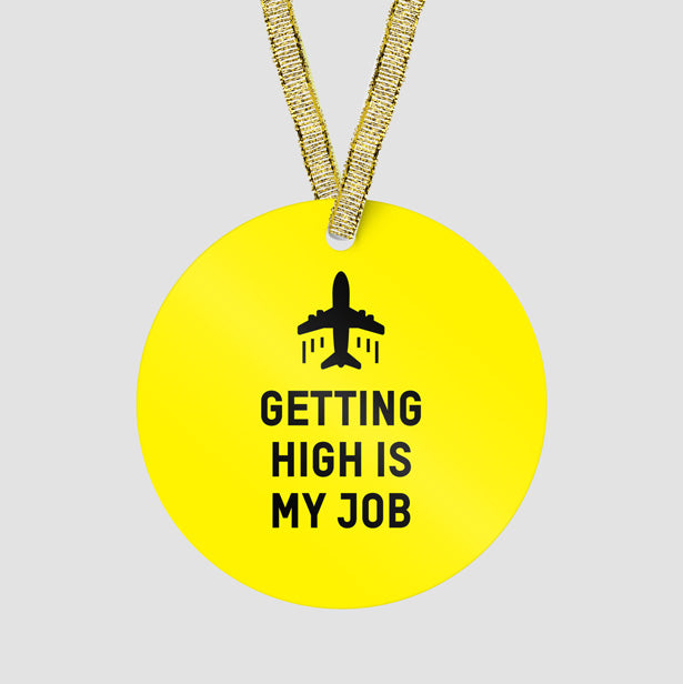 Getting High Is My Job - Ornament - Airportag