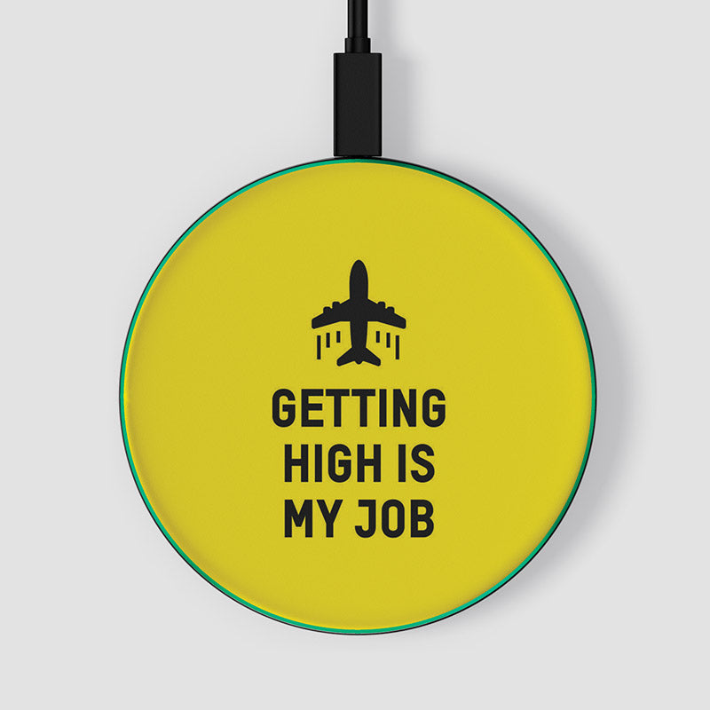 Getting High Is My Job - Wireless Charger