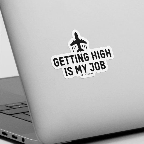 Getting High Is My Job - Sticker - Airportag