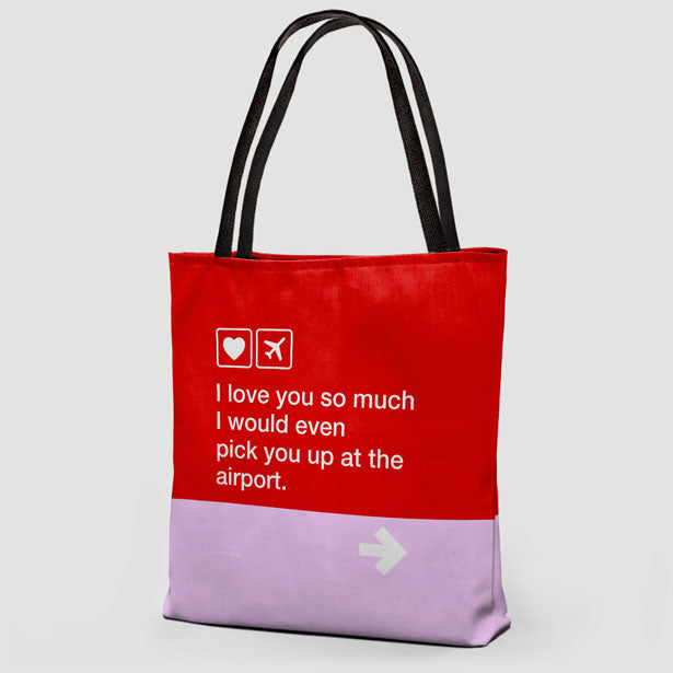 I love you ... pick you up at the airport - Tote Bag - Airportag