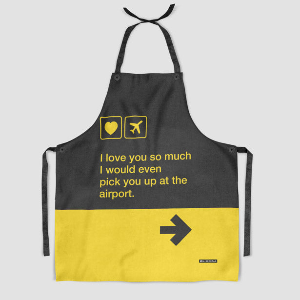 I love you... pick you up at the airport - Kitchen Apron - Airportag