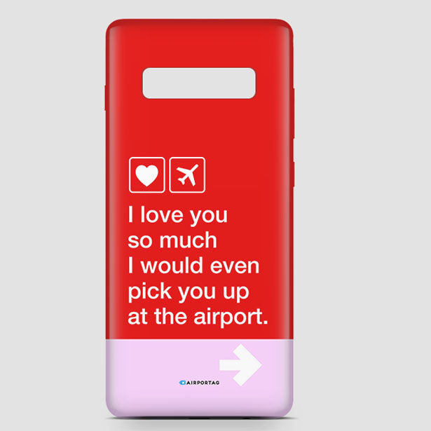 I love you... pick you up at the airport - Phone Case airportag.myshopify.com