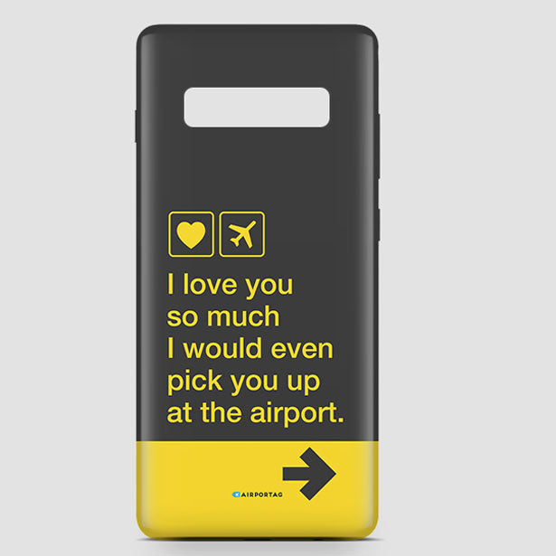 I love you... pick you up at the airport - Phone Case airportag.myshopify.com