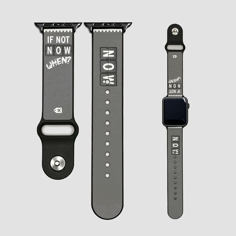 If Not Now, When? - Apple Watch Band
