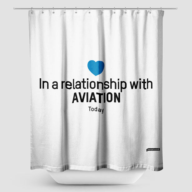 In a relationship with aviation - Shower Curtain - Airportag