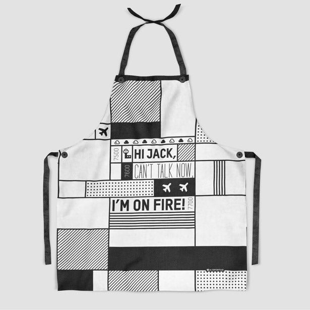 Hi Jack, can't talk now, I'm on fire! - Kitchen Apron - Airportag