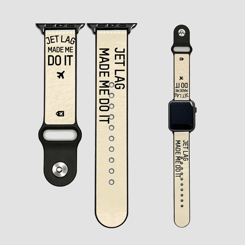Jet Lag Made Me Do It - Apple Watch Band
