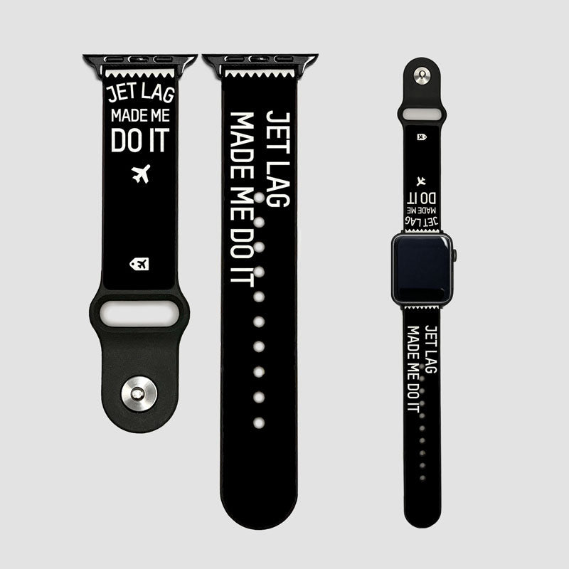Jet Lag Made Me Do It - Apple Watch Band