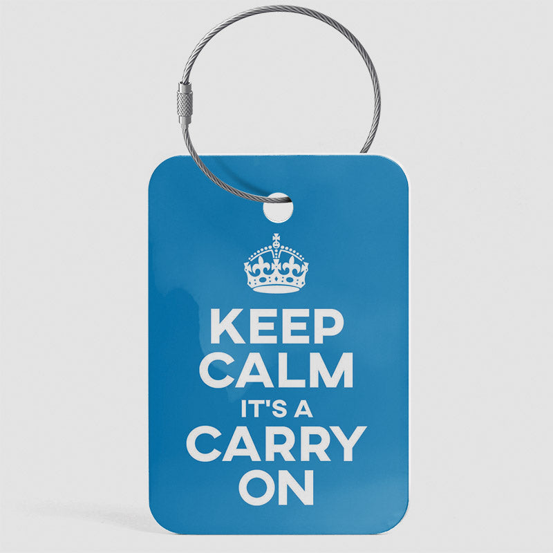 Keep Calm It's a Carry On - Luggage Tag