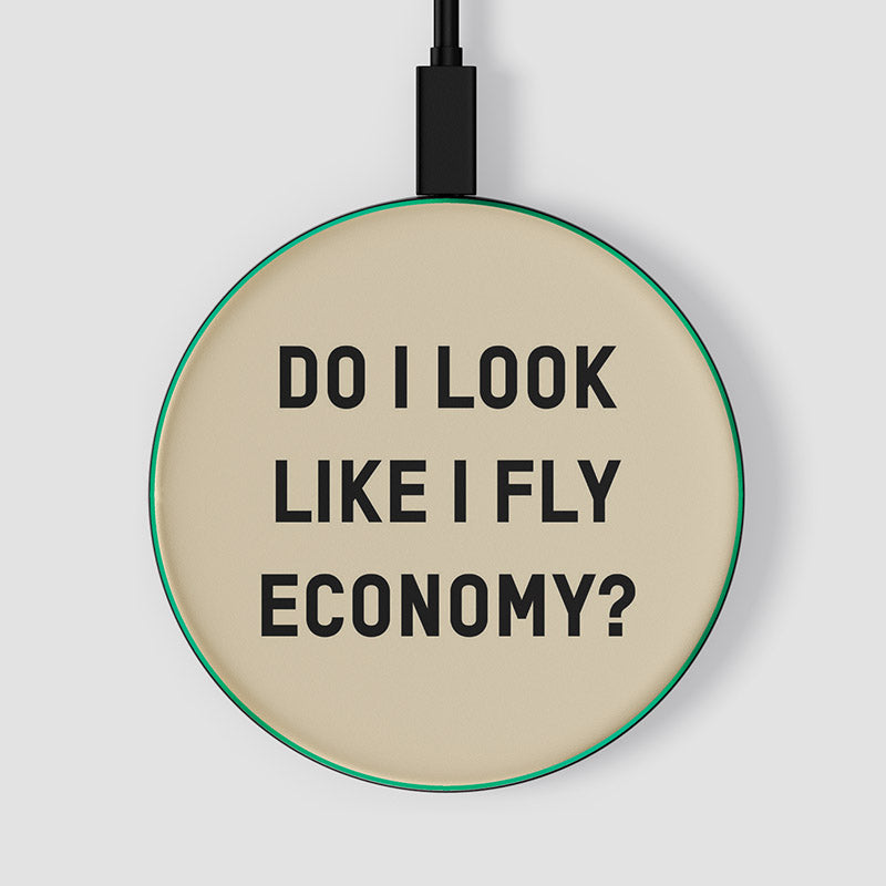 Do I Look Like I Fly Economy? - Wireless Charger