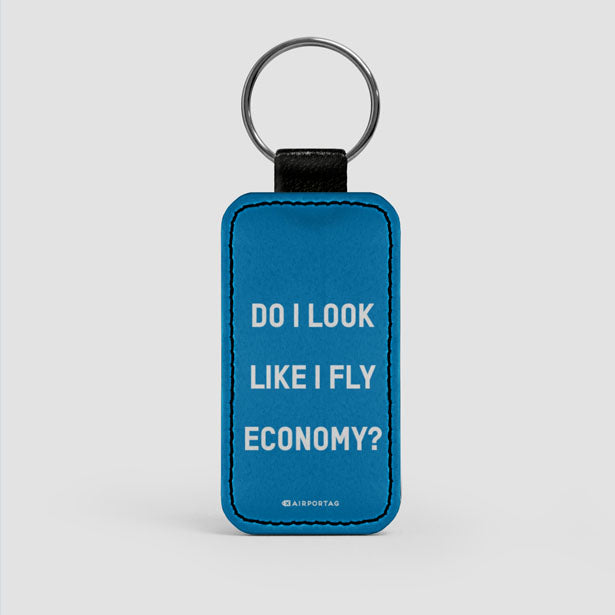Do I Look Like I Fly Economy? - Leather Keychain - Airportag