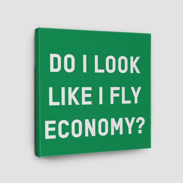 Do I Look Like I Fly Economy? - Canvas - Airportag