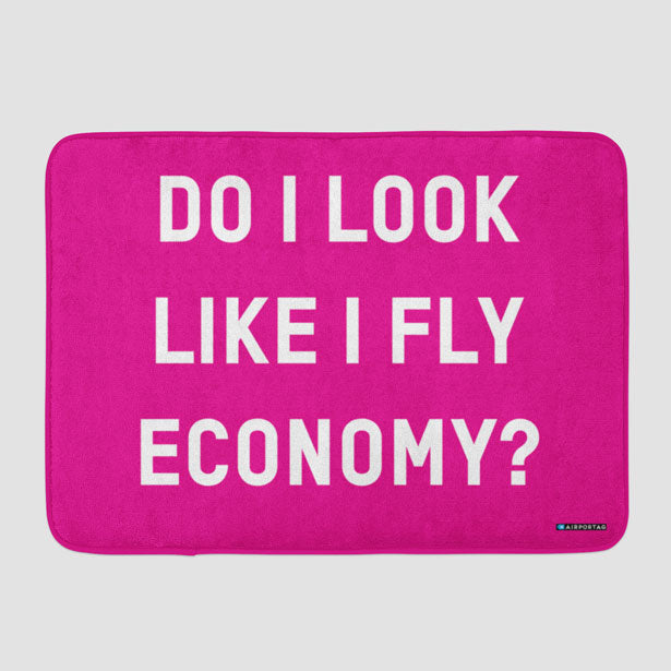 Do I Look Like I Fly Economy? - Bath Mat - Airportag