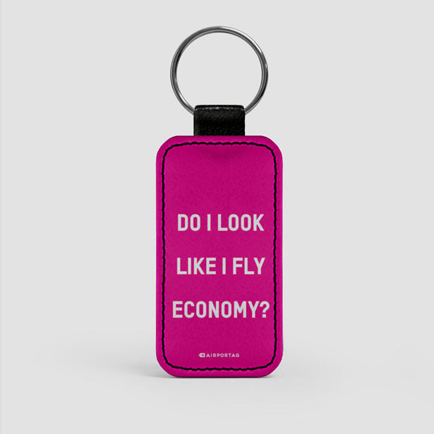 Do I Look Like I Fly Economy? - Leather Keychain - Airportag