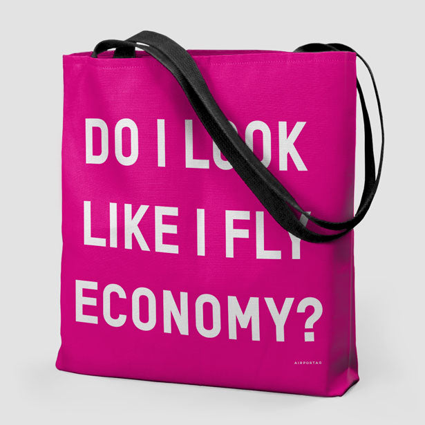 Do I Look Like I Fly Economy? - Tote Bag - Airportag