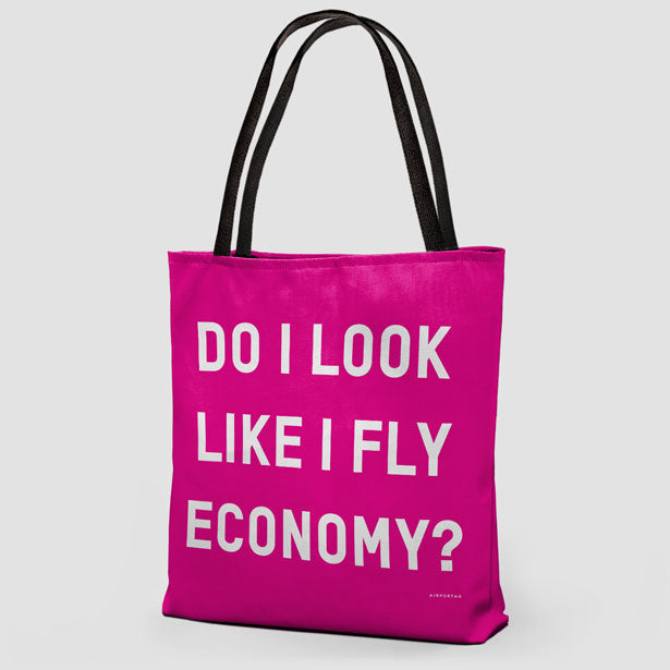 Do I Look Like I Fly Economy? - Tote Bag - Airportag