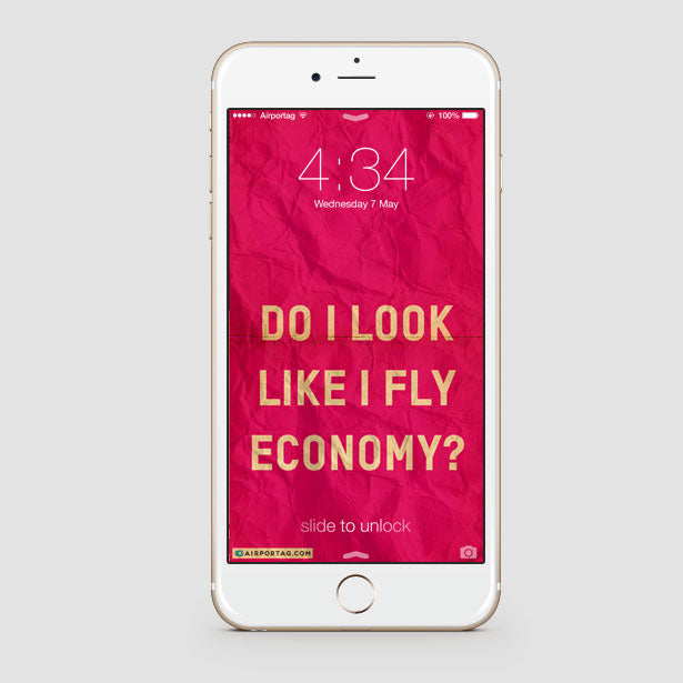 Do I Look Like I Fly Economy? - Mobile wallpaper - Airportag