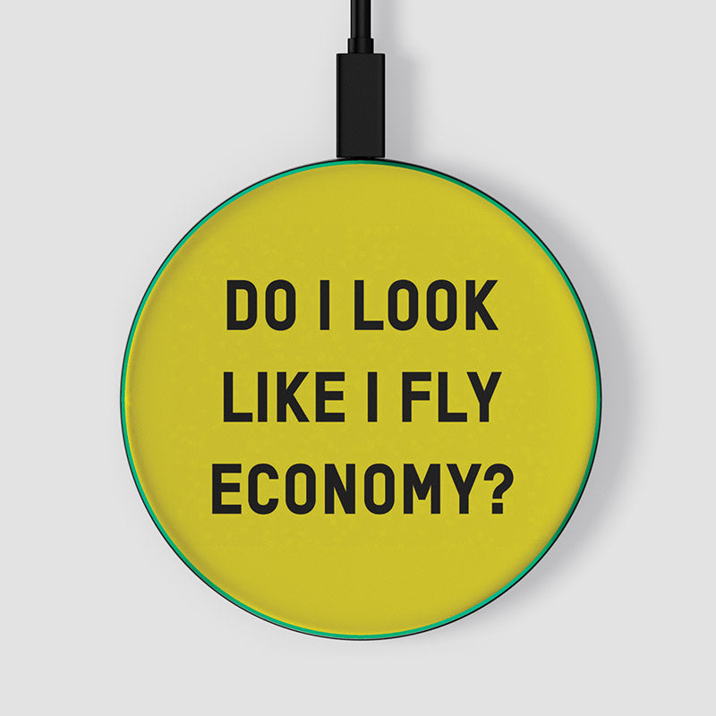 Do I Look Like I Fly Economy? - Wireless Charger