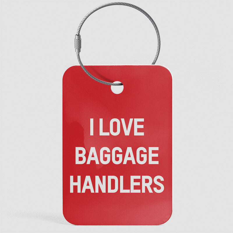 I Love Baggage Handlers - Luggage Tag