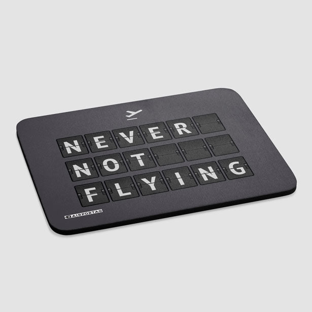 Never Not Flying Flight Board - Mousepad - Airportag