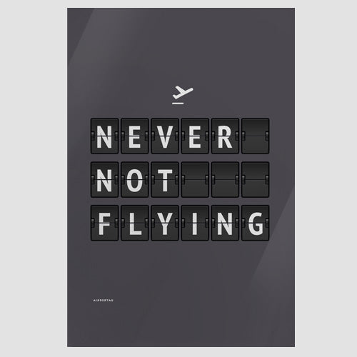 Never Not Flying Flight Board - Poster - Airportag