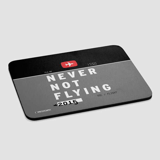 Never Not Flying - Mousepad - Airportag