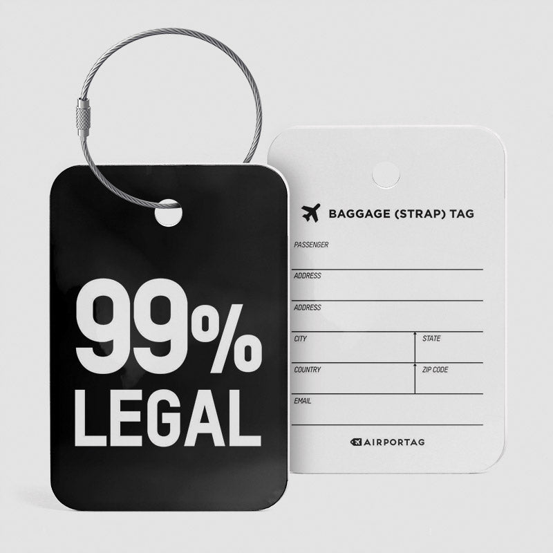 99% Legal - Luggage Tag