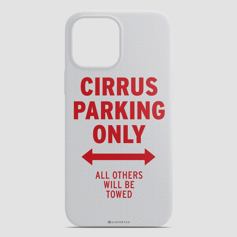 Cirrus Parking Only - Phone Case