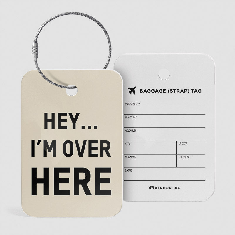 Hey I m Over Here Luggage Tag