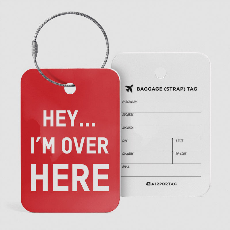 Hey I'm Over Here - Luggage Tag