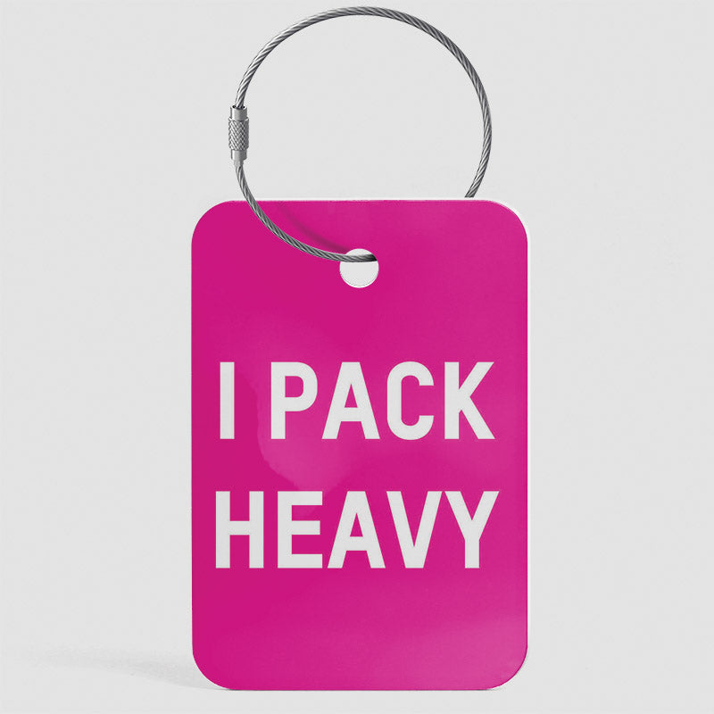 I Pack Heavy - Luggage Tag
