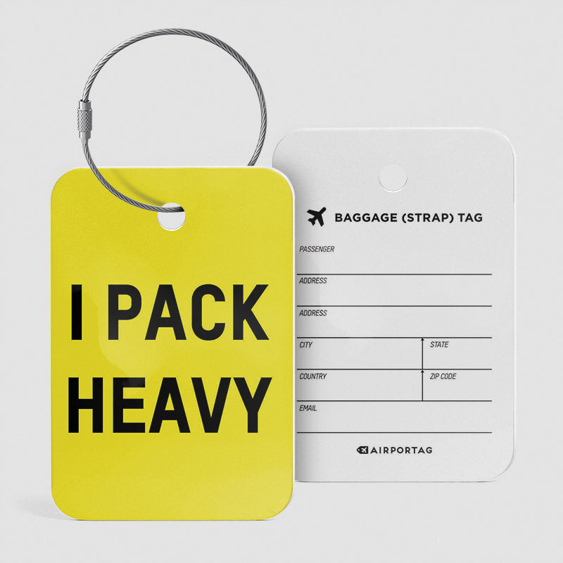 I Pack Heavy - Luggage Tag