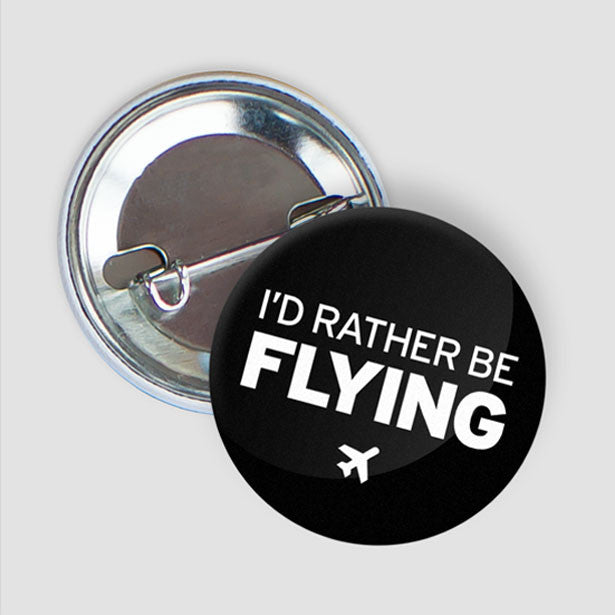 I'd Rather Be Flying - Button - Airportag