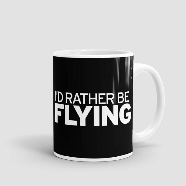 I'd Rather Be Flying - Mug - Airportag