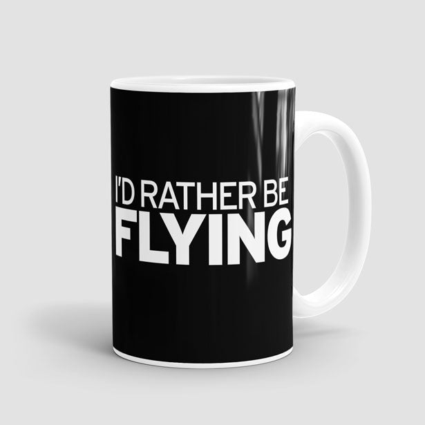 I'd Rather Be Flying - Mug - Airportag